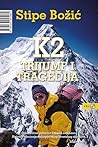 K2 trijumf i tragedija by Stipe Božić