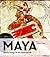 Maya: Divine Kings of the R...