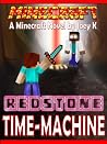 Redstone Time-Machine. A Novel (Minecraft Redstone Time Machine Book 1)