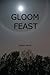 Gloom Feast: An Anthology