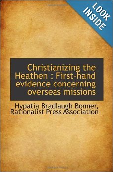 Christianizing the Heathen : First-hand evidence concerning overseas missions