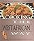Cooking the West African Way: Revised and Expanded to Include New Low-Fat and Vegetarian Recipes