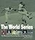 World Series: An Illustrated Encyclopedia of the Fall Classic