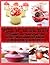 Paleo Desserts: 33 Scrumptious Valentines Day Recipes Grain Free Baking & Healthy Dessert Recipes: Paleo Holiday Recipes: Paleo Gluten Free & Grain Free Muffins, Paleo Cupcake And Frosting Recipes