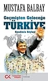 Geçmişten Geleceğe Türkiye Geçmişten Geleceğe Türkiye