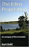The Eden Proposition: An autopsy of the inevitable