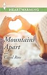 Mountains Apart by Carol Ross Mountains Apart by Carol Ross