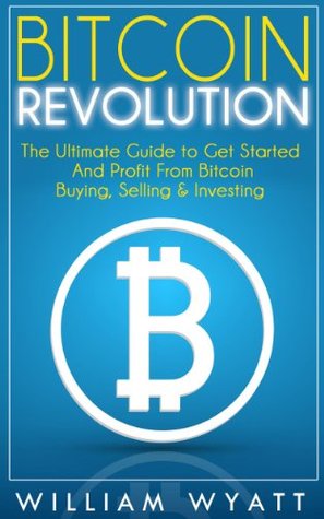 Bitcoin: NOW! The Ultimate Guide to Get Started And Profit From Bitcoin - Step by Step Guide to Buying, Selling, Investing & Trading In Bitcoins (Bitcoin, ... Trading, Personal Finance, Finance, Money)