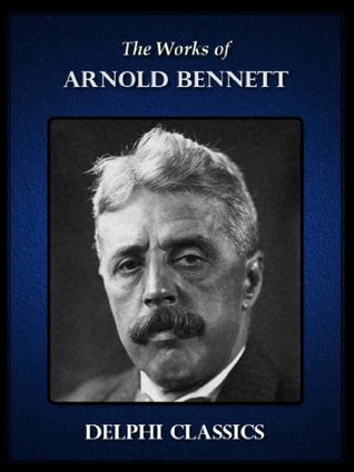 The Works of Arnold Bennett (Kindle Edition)