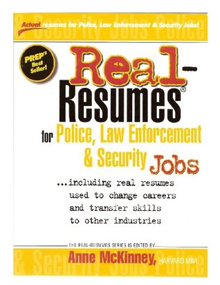 Real-Resumes for Police, Law Enforcement, & Security Jobs (Real-resumes Series)