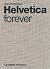 Helvetica Forever: Story of...