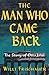 The Man Who Came Back: The ...