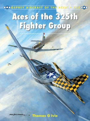Aces of the 325th Fighter Group (Aircraft of the Aces, 117)