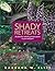 Shady Retreats by Barbara W. Ellis