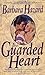 The Guarded Heart by Barbara Hazard