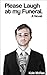 Please Laugh at my Funeral by Kole McRae