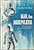 Man the Manipulator by Everett L. Shostrom