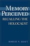 Memory Perceived: Recalling the Holocaust (Psychological Dimensions to War and Peace)