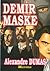 Demir Maske  (Le vicomte de Bragelonne #4/4)