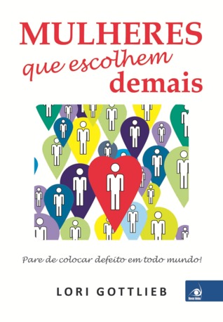 Mulheres Que Escolhem Demais