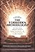 Forbidden Archeologist by Michael A. Cremo