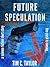 Future Speculation