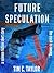 Future Speculation (a short story)