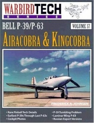 Bell P-39 /P-63 Airacobra & Kingcobra (WarbirdTech, #17)