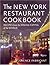 The New York Restaurant Cookbook: Recipes from the Dining Capital of the World