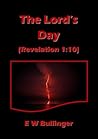 The Lord’s Day: Revelation 1:10 The Lord’s Day: Revelation 1:10