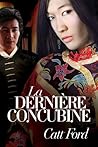 La dernière concubine by Catt Ford