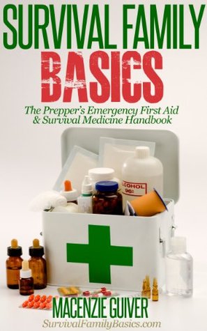 The Prepper’s Emergency First Aid & Survival Medicine Handbook (Survival Family Basics – Preppers Survival Handbook Series)