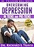 Overcoming Depression in Teens and Pre-Teens: A Parent's Guide (Dr. T's Living Well Series)