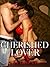 CHERISHED LOVER (Daddy Daughter Sex Stories)