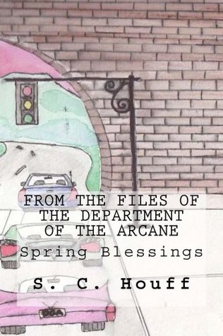 Spring Blessings: From the Files of the Department of the Arcane (Kindle Edition)