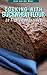 Cooking With Buckwheat Flour -: 20 High Fiber Recipes (Wheat flour alternatives Book 4)