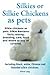 Silkies. Silkie Chickens as Pets. Kindle. The Only Silky Chickens Owners Manual You Need to Have Happy Silkie Chickens.: Kindle version