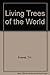 Living trees of the world