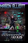 The Annexation War by Mason Elliott