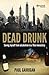 Dead Drunk by Paul Garrigan