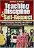 Teaching Discipline & Self-Respect: Effective Strategies, Anecdotes, and Lessons for Successful Classroom Management