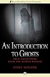 An Introduction to Ghosts by Hans Holzer