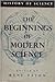 History of Science. The Beginnings of Modern Science From 1450 to 1800.