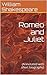 Romeo and Juliet: (Annotated with short biography)