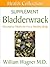 The Bladderwrack Supplement: Alternative Medicine for a Healthy Body (Health Collection)