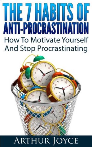 Practical Ways To Stop Procrastination: 30 Proven Strategies To Motivate Yourself And Stop Being Lazy (Kindle Edition)
