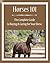 Horses 101: The Complete Guide to Buying & Caring for Your Horse