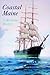 Coastal Maine A Maritime History by Roger F. Duncan