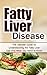 Fatty Liver Disease: The Ul...