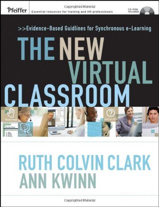 The New Virtual Classroom: Evidence-based Guidelines for Synchronous E-learning (Hardcover)